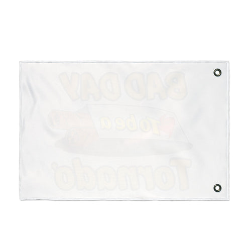 Flag - "Bad Day to Be a Tornado" Funny Storm Chaser Outdoor Banner
