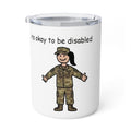 Insulated 10oz Coffee Mug – "It's Okay to Be Disabled" Female Soldier Design