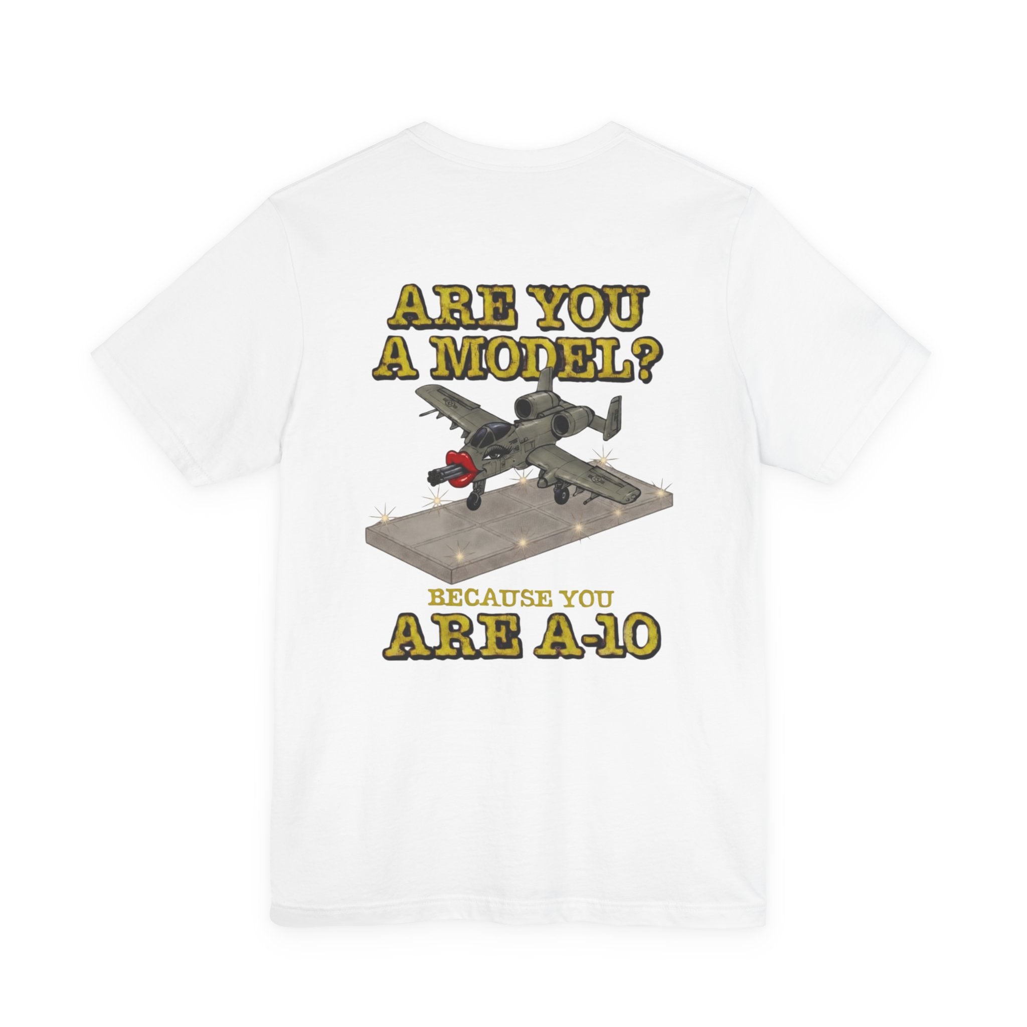 A-10 Warthog Model Tee — "Are You a Model? Because You Are A-10" Military Aviation T-Shirt