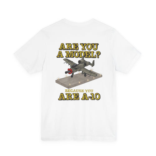 A-10 Warthog Model Tee — "Are You a Model? Because You Are A-10" Military Aviation T-Shirt
