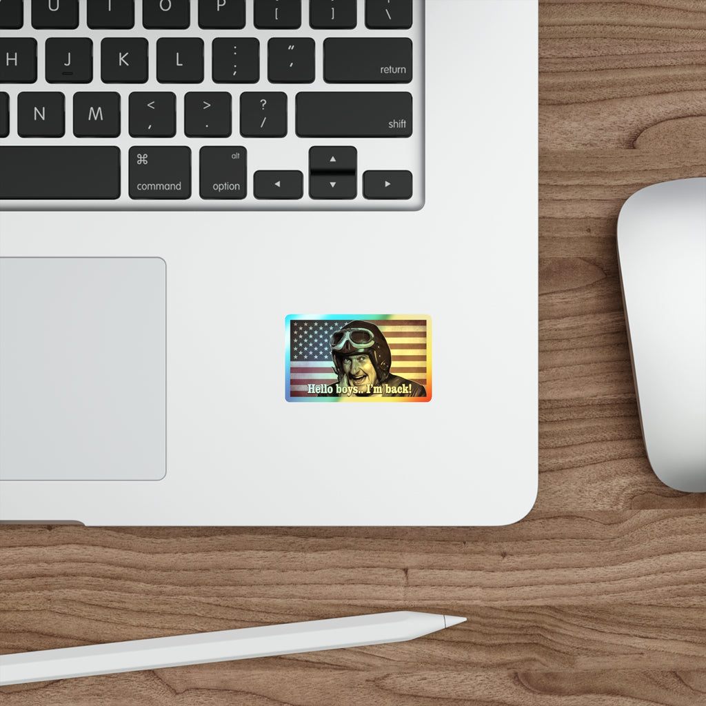 Holographic Die-Cut Sticker — "Hello boys.. I’m back!" Veteran Pilot Flag Design